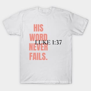 HIS WORD NEVER FAILS. T-Shirt